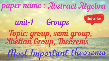 Degree 2nd BSC/m3 /Abstract Algebra/semigroup/group /short answer Important theorems for sem exam