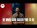 Be what God called you to be. #shorts #stevenfurtick