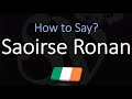 How to Pronounce Saoirse Ronan? (CORRECTLY)