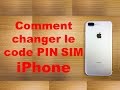 Comment changer le code pin sim iphone