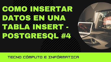 Como Insertar Datos en  una Tabla   INSERT -  PostgreSQL #4