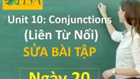 Ngày 20#TOEIC GRAMMAR 350+|Unit 10: Conjunctions - Sửa Bài Tập