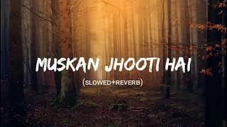 Presenting Muskaanein Jhooti Hai (Slowed Reverb) - Suman Sridhar | Lofi Mix