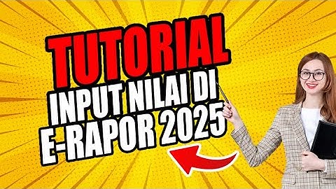 TUTORIAL INPUT NILAI DI E-RAPOR 2025 | CARA INPUT NILAI DI E-RAPOR