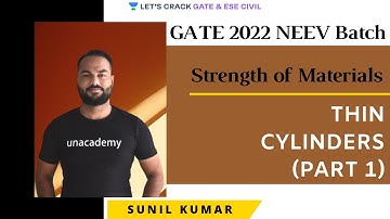 Thin Cylinders (Part 1) | Strength Of Materials | GATE/ESE 2022 | Sunil Kumar