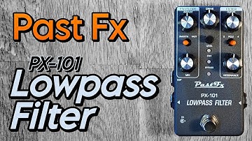 PastFx PX-101 Lowpass Filter - "Honey, I Shrunk The Moogerfooger!"