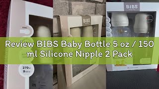 Review BIBS Baby Bottle 5 oz / 150 ml Silicone Nipple 2 Pack - Anti-Colic, BPA-Free, Round Nipple, S