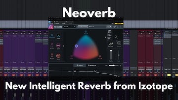 Neoverb | New Intelligent Reverb from Izotope | Hear It In Action