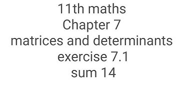 11th maths chapter 7 matrices and determinants exercise 7.1 sum 14