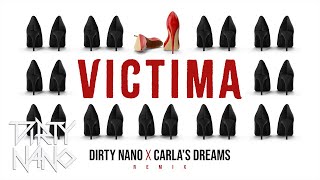 Dirty Nano ❌ @CarlasDreamsOfficial - Victima | REMIX