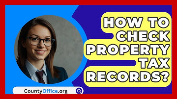 How To Check Property Tax Records? - CountyOffice.org