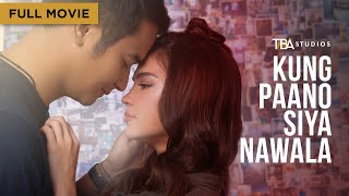 Kung Paano Siya Nawala (How She Left Me) | Full Movie | JM De Guzman | Rhian Ramos | TBA Studios