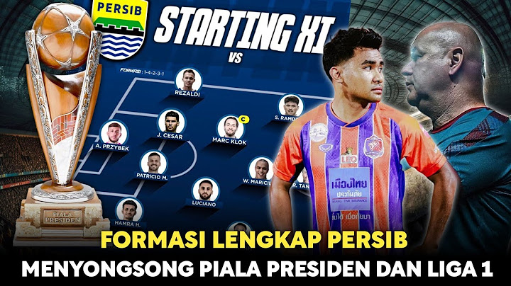 Saat Persib harus mengeluarkan Line up terkuatnya untuk Piala Presiden dan Liga 1
