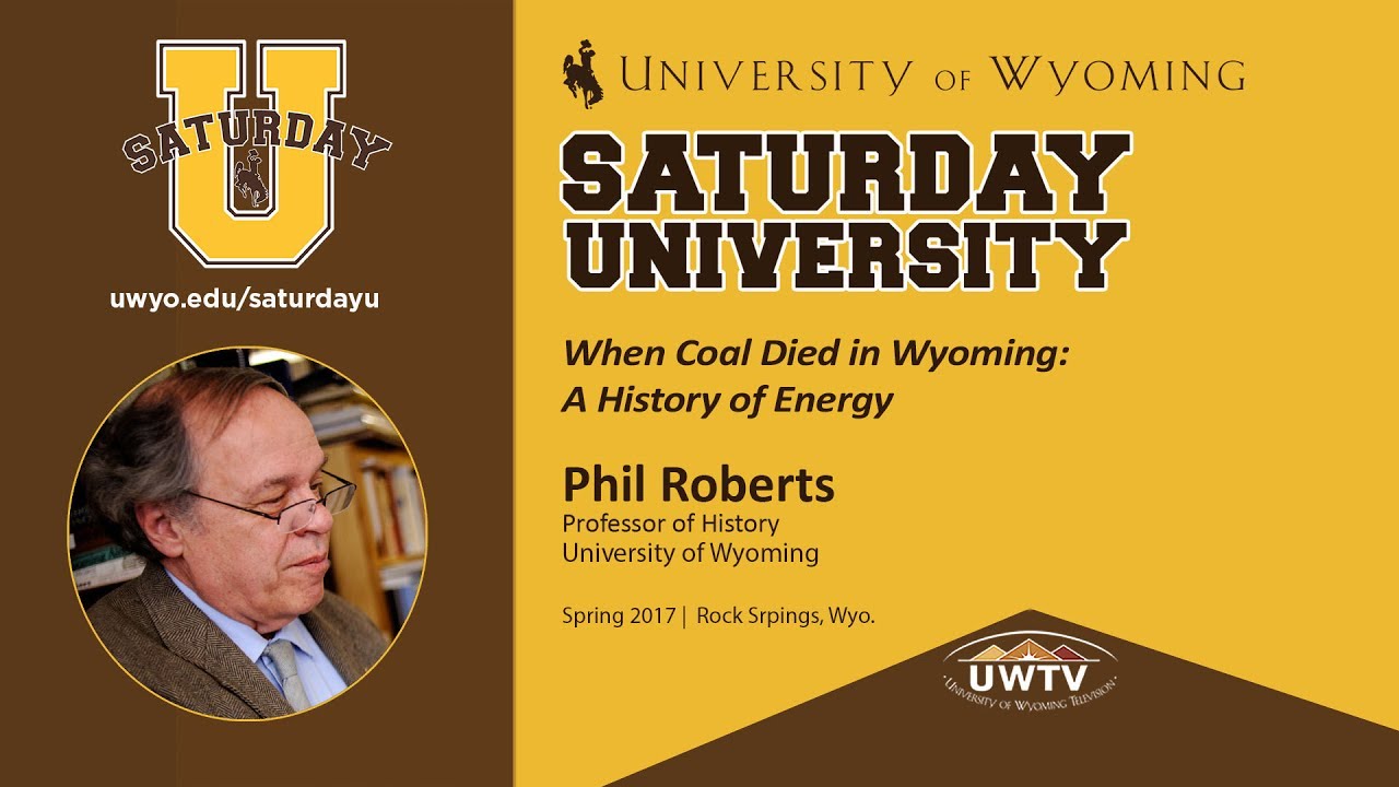 phil roberts at saturday u when coal died in wyoming a history of uwyi flyer