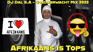 DJ Dal SA - Goedverwacht Mix 2022 | Afrikaans Is Tops | Dis Huis Toe Mama En Papa [Die Doring Steek]