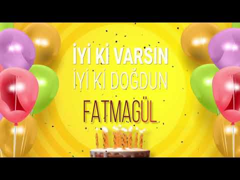 İyi ki doğdun FATMAGÜL- İsme Özel Doğum Günü Şarkısı (FULL VERSİYON)