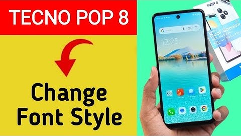 How to change font style Tecno Pop 8, font style change kaise karen