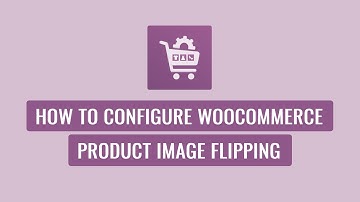 Woo Product Slider Pro - How To Configure WooCommerce Product Image Flipping