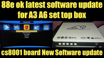 88e ok latest software update for A3 A6 set top box | cs8001 board New Software update