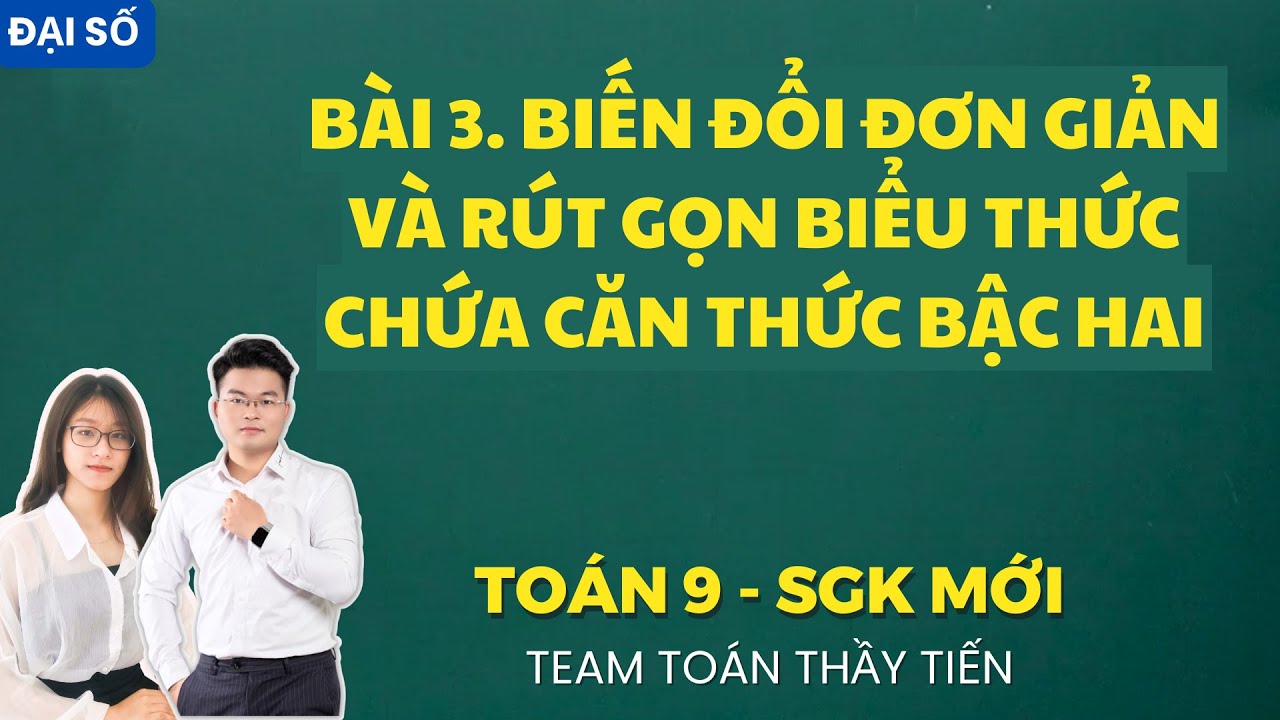 Toán 9 - Bài 3. Biến Đổi Đơn Giản Và Rút Gọn Biểu Thức Chứa Căn Bậc Hai || Cô Nguyễn Dung