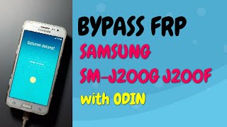 BYPASS FRP SAMSUNG SM-J200G J200F |with Odin