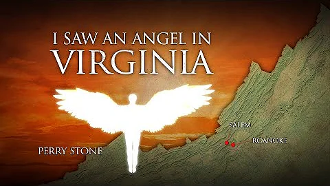 I Saw An Angel In Virginia | Perry Stone