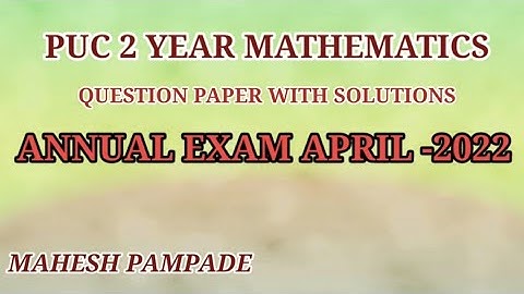##PUC 2year #maths //ANNUAL EXAM APRIL ##2022//MATHEMATICS question paper with solutions solutions#