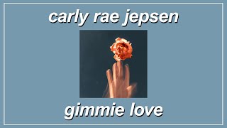 Gimmie Love - Carly Rae Jepsen (Lyrics)