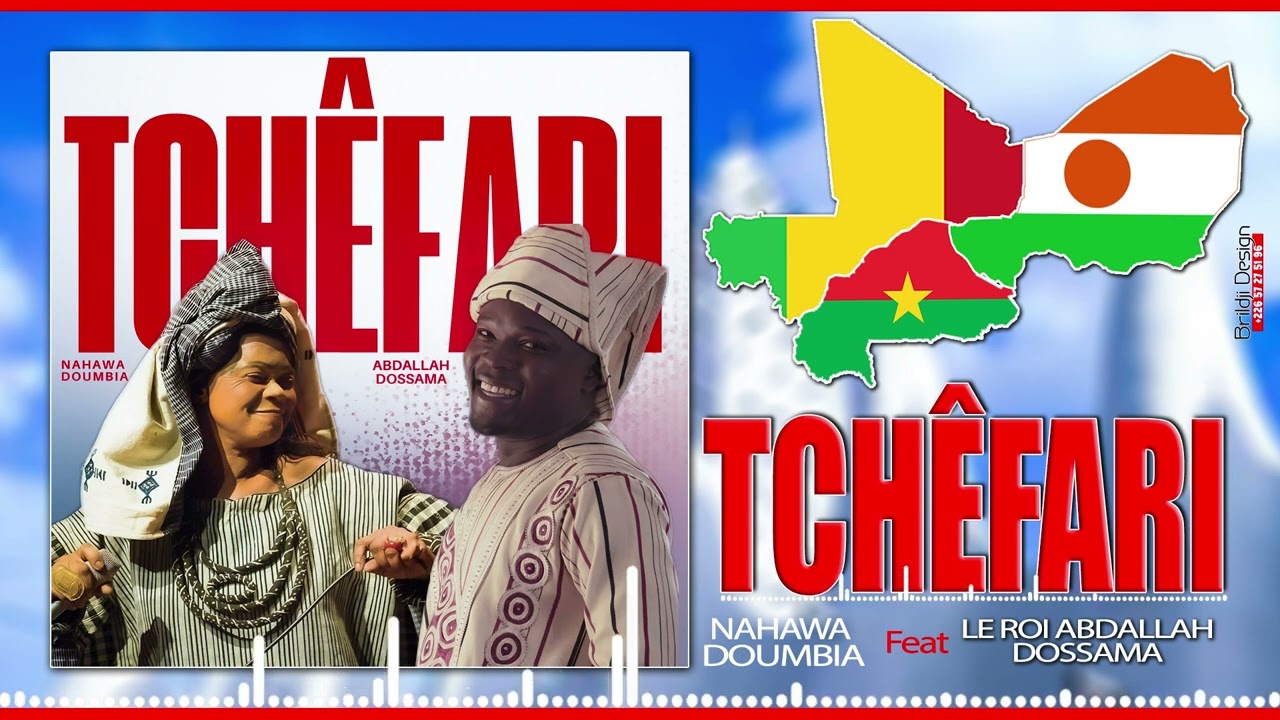 Tchêfari 🇲🇱🇧🇫🇳🇪 Le roi Abdallah Dossama feat Nahawa Doumbia du Mali 