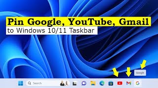 Pin Google, YouTube and Gmail To Windows 10/11 Taskbar