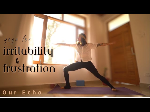 Yoga for Irritability and Frustration