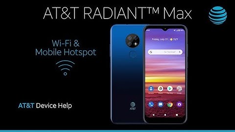Learn How to Set Up Wi-Fi & Mobile Hotspot on Your AT&T RADIANT™ Max | AT&T Wireless