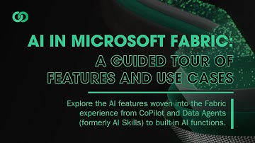 AI in Microsoft Fabric: A Guided Tour of Features and Use Cases Webinar
