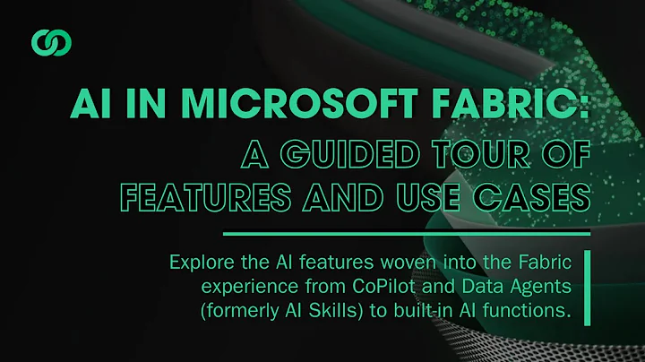 AI in Microsoft Fabric: A Guided Tour of Features and Use Cases Webinar