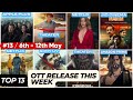 TOP 13 - Latest Ott Release This week (6th -12th May 2024). New movies and series coming this month