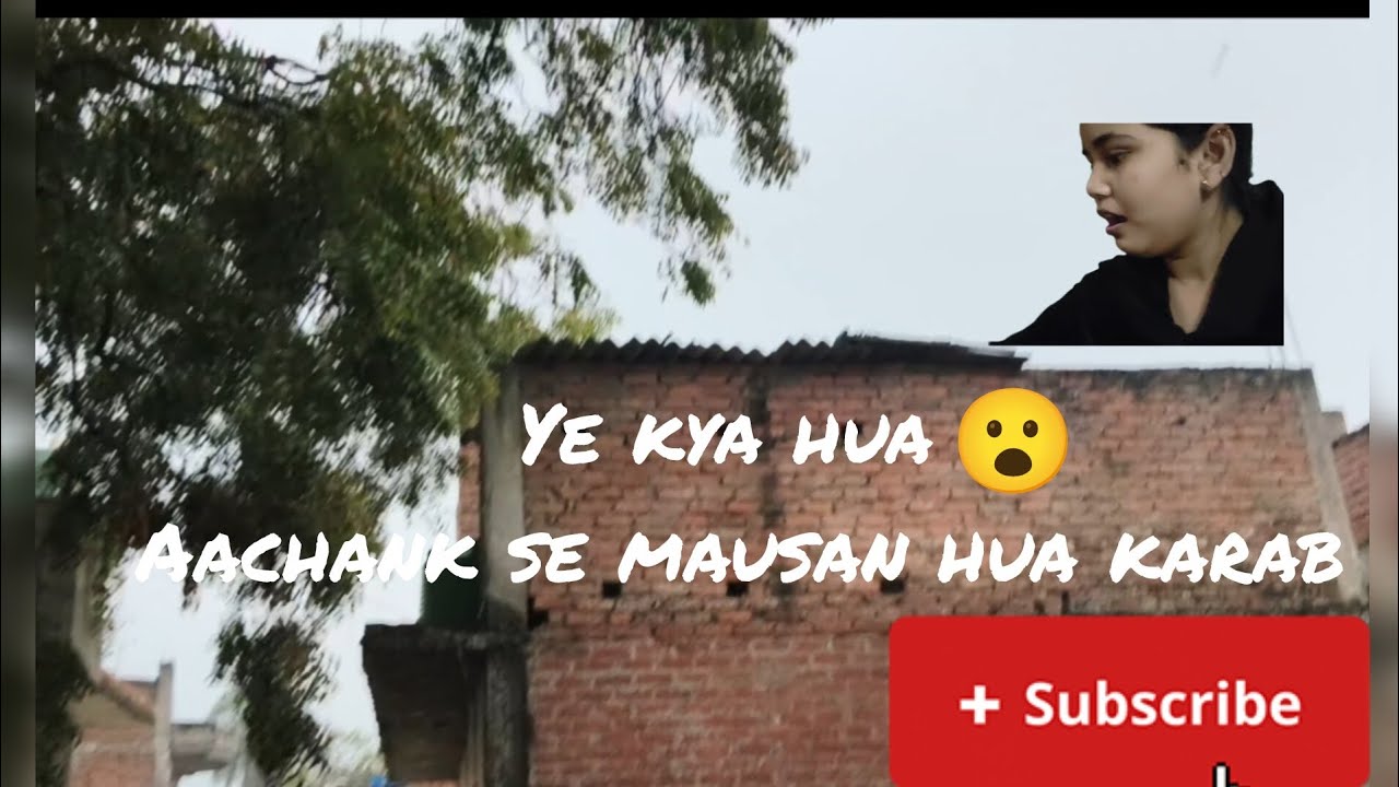 Mausam hua karab 😮 mai kya etni buri hu 😞