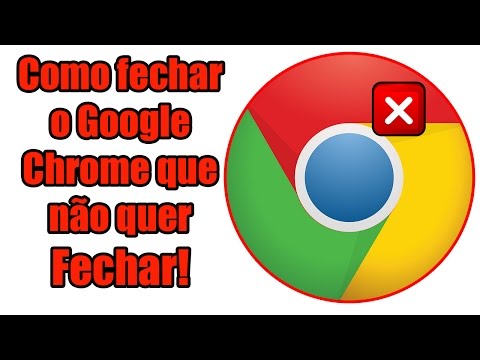 Como fechar o Google Chrome que não quer fechar