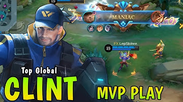MANIAC!! Clint Insane 21 Kills MVP Plays! - Top Global Clint Gameplay - MLBB