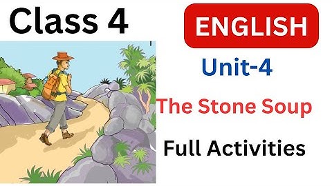 Class 4 English Unit-4 The stone soup full activities| The Delightful bites #class4 #class4english