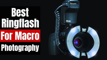 Best Ring Flash for Macro Photography in 2024: Capture the Tiny Details