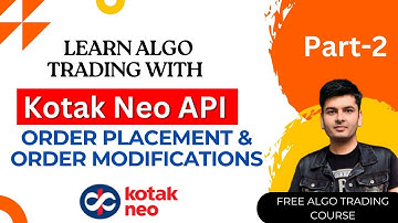 Learn Algo Trading with Kotak Neo API: Order Placement & Modifications