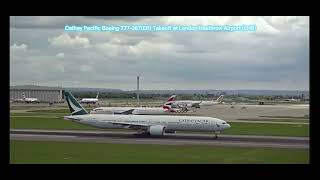 Cathay Pacific Boeing 777-367(ER) Takeoff at London Heathrow Airport (LHR) #aviation #boieng #plane