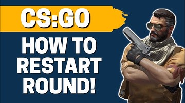 How To Restart Round In CSGO