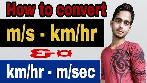 How to convert metre per second to kilometer per hour | m/sec to km/hr | km/hr to m/sec conversion
