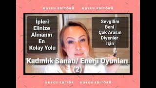 Onun Vazgeçilmezi OL / Enerji Oyunlarını Bilen Kadın İstedi Herşeyi Ustalıkla Alır/ Kadınlık Sanatı