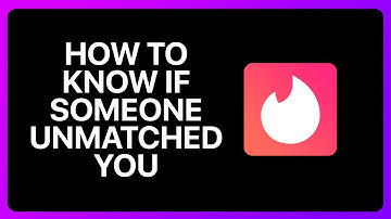 How To Know If Someone Unmatched you On Tinder Tutorial