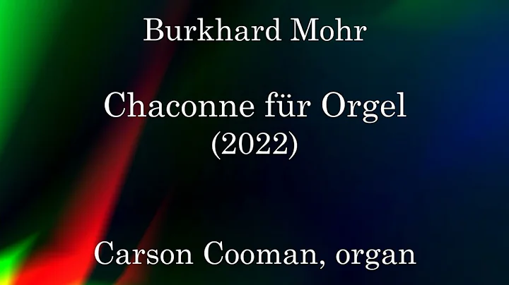 Burkhard Mohr  Chaconne fr Orgel (2022)