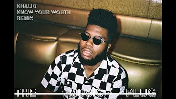 KHALID - KNOW YOUR WORTH CHILL HOUSE REMIX