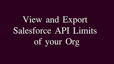 Salesforce API Limits for Your Org