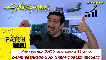 Cyberpunk 2077 Patch 1.1 adds game breaking bug and total sales reported